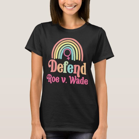Verdedig Roe V Wade Feminism Rainbow T-shirt (Voorkant)