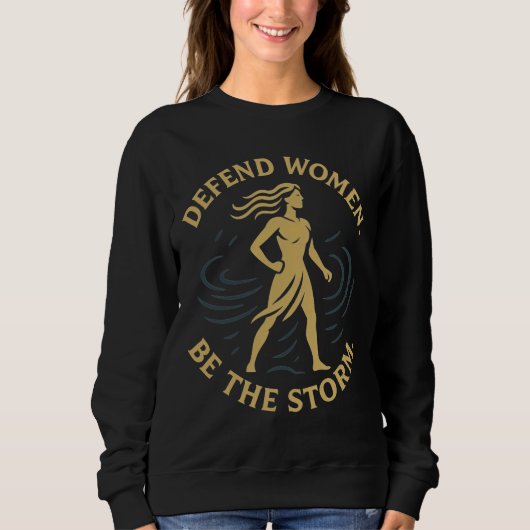 Verdedig vrouwen. Wees de storm. Trui (Voorkant)