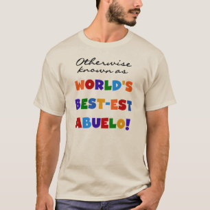 Verder bekend als Best-est Abuelo Gifts T-shirt