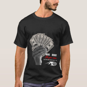 Verdien Geld & Loop Weg – Vrijheid Mentaliteit T-s T-shirt