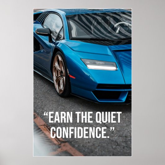 Verdien het stille vertrouwen Auto Quote Poster (Voorkant)