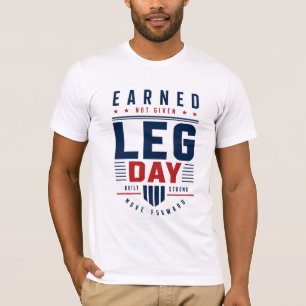 Verdien Niet Gegeven Been Dag Gym Motivatie Typogr T-shirt