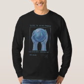 Verdien om Macht te Verwerven T-shirt (Voorkant)