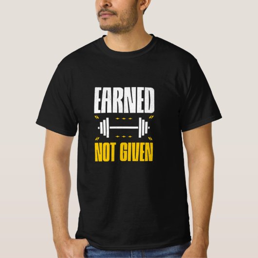 Verdiend niet gegeven - Hardcore Fitness Statement T-shirt (Voorkant)