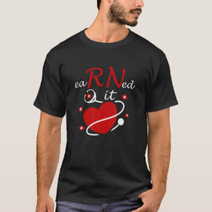 Verdiende it RN Verpleegbaar Afstuderen T-shirt