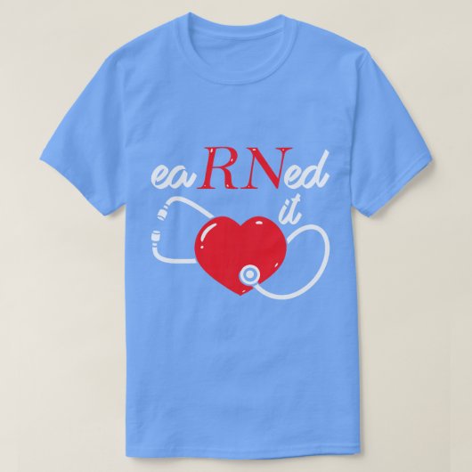 Verdiende It RN Verpleegkundige Afstuderen Klasse T-shirt (Design voorkant)