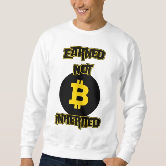 Verdiende niet geërfde Bitcoin Grind Crypto Editio Trui (Voorkant)