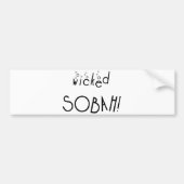 Verdomde soja! Sober en getrapt Bumpersticker (Voorkant)