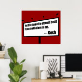 Verdonkerder aan Eternal Heck grappig poster/druk Poster (Thuiskantoor)