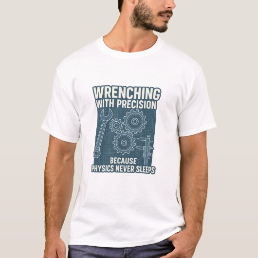 Verdoving met precisie omdat natuurkunde nooit hee t-shirt (Voorkant)