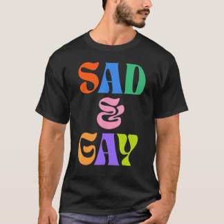 Verdrietig En Homo LGBT Queer Pride Verdrietige M T-shirt