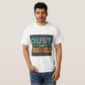 Verdrijf het obstakel t-shirt (Voorkant volledig)