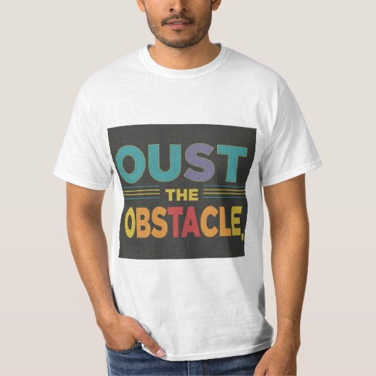 Verdrijf het obstakel t-shirt (Voorkant)