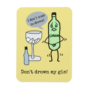 Verdrink mijn gin niet! magneet