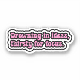 Verdrinken in ideeën, dorstig naar focus. ADHD-her Sticker