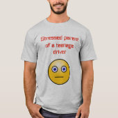 Verdrukte ouder van een tienerbestuurder t-shirt (Voorkant)