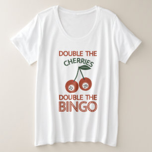 Verdubbel de kersen Verdubbel de Bingo Grote Maat T-shirt