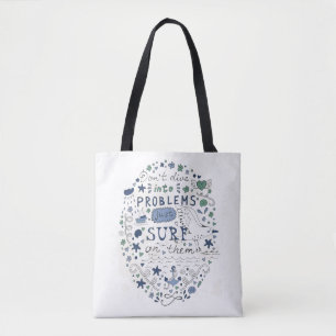Verduik niet in problemen alleen maar op hen Surf Tote Bag