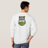 Verduren...Row Hard of Row Home T-shirt (Achterkant volledig)