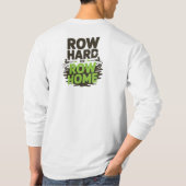 Verduren...Row Hard of Row Home T-shirt (Achterkant)