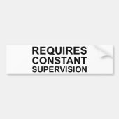 Vereist constant toezicht bumpersticker (Voorkant)