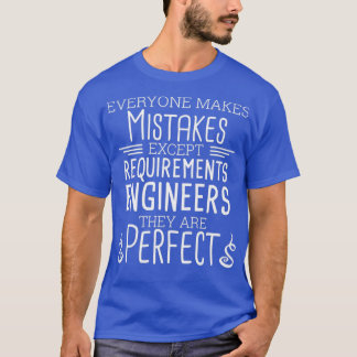 Vereisten Engineer Perfect Requirements Engineer T-shirt