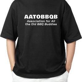 Vereniging voor Alle Oude BBQ Buddies ATOBBQB T-shirt