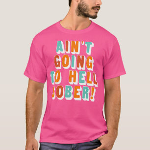 Verf gaat naar sober grappig drank drinker cadeau t-shirt