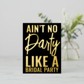 Verf Geen Feest Grappig Bruidsmeisje Voorstel Folie Uitnodiging Briefkaart (Staand Voorkant)