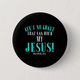 Verf geen graf dat Jezus Pasen leeg kan houden Tom Ronde Button 5,7 Cm