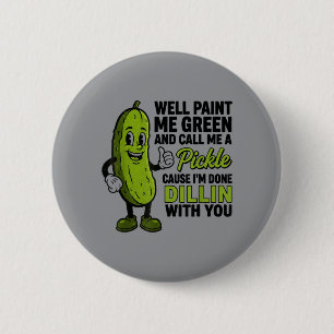 Verf groen en noem een augurk grappig sarcastisch ronde button 5,7 cm