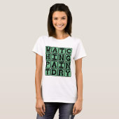 Verf Kijken Drogen, Erg Verveeld T-shirt (Voorkant volledig)