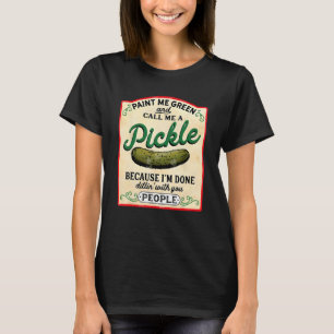 verf me groen en noem me een augurk t-shirt