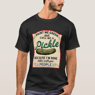 Verf Me Groen En Noem Me Een Augurk T-shirt