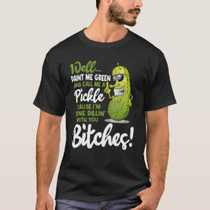 Verf me Groene roep me Pickle T-shirt