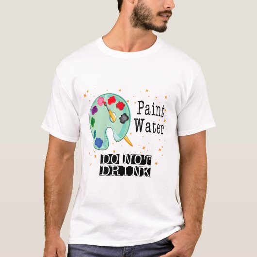 Verf water Drink niet T-shirt (Voorkant)