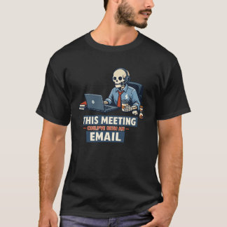 Vergaderende Overlevende Skelet | Grappige Kantoor T-shirt