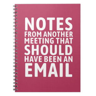 Vergadering Die Een E-mail Had Moeten Zijn Grappig Notitieboek