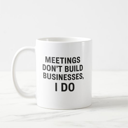 Vergaderingen bouwen geen bedrijven, dat doe ik koffiemok (Links)