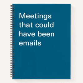 Vergaderingen die ook emails hadden kunnen zijn notitieboek