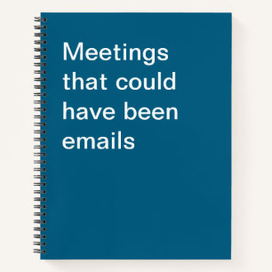 Vergaderingen die ook emails hadden kunnen zijn notitieboek