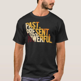 Vergane Tegenwoordige Krachtige T-shirt