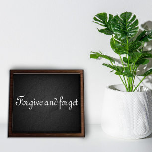 Vergeef en vergeet wijsheid gezegde houtskool post poster