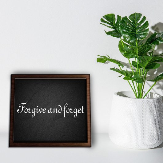 Vergeef en vergeet wijsheid gezegde houtskool post poster