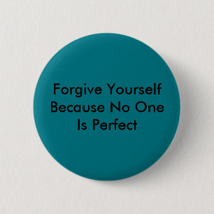 Vergeef je jezelf omdat niemand perfect is ronde button 5,7 cm
