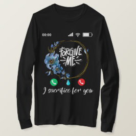 Vergeef me dat ik opoffer voor je beste T-Shirt