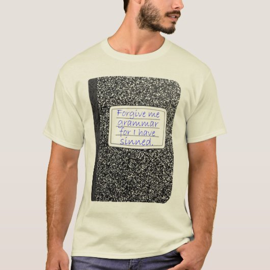 Vergeef me grammatica... t-shirt (Voorkant)