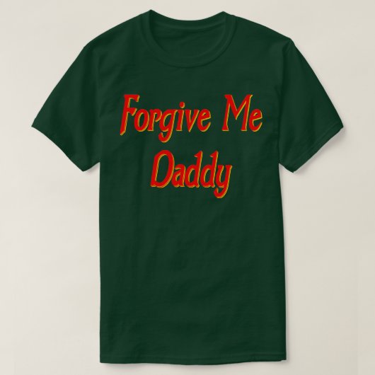 Vergeef me papa t-shirt (Design voorkant)