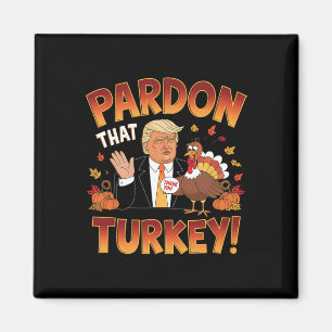 Vergeef me Turkije! Grappige Trump Thanksgiving Hu Magneet