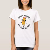 Vergeet 2B Geweldige Funny Pencil niet T-shirt (Voorkant)